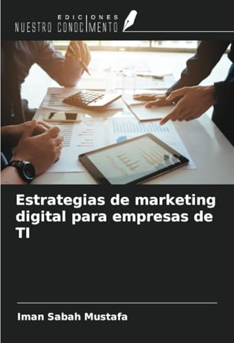 Estrategias de marketing digital para empresas de TI von Ediciones Nuestro Conocimiento