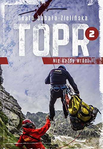 TOPR 2. Nie każdy wróci von Prószyński Media