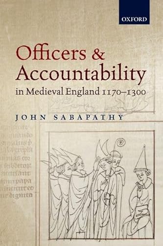 Officers and Accountability in Medieval England 1170-1300 Officers and Accountability in Medieval England 1170-1300 von Oxford University Press, USA