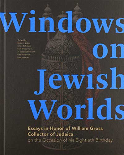 Windows on Jewish Worlds: Essays in Honor of William Gross, Collector of Judaica von Walburg Pers B.V., Uitgeverij
