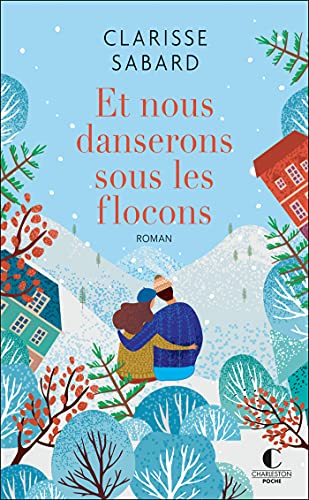 Et nous danserons sous les flocons Et nous danserons sous les flocons von CHARLESTON