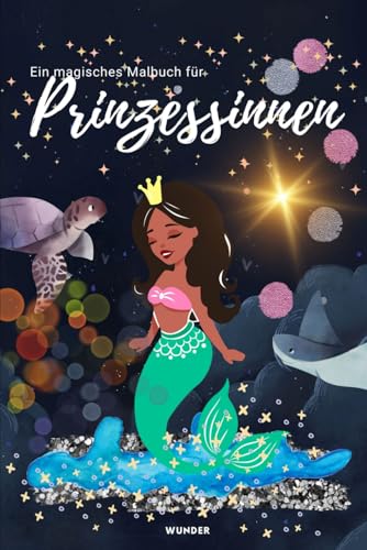 Das XXL-Malbuch für Mädchen ab 4 Jahren: Ideales Geschenk mit Prinzessinnen, Meerjungfrauen, Pferden, inkl. Vorlagen zum Lernen, Basteln, ... Kreativität und Hand-Augen-Koordination. von Independently published