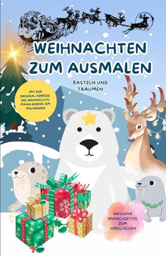 Weihnachten zum Ausmalen & Ausschneiden für Kinder ab 3+. Brief an den Weihnachtsmann inkl. Adresse, Brief & Wunschzettel. Förderung & Kreativität. 78 ... Beschäftigung für Kinder. Adventszeit.
