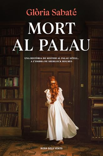 Mort al palau: Una història de misteri al Palau Güell a l'ombra de Sherlock Holmes (Narrativa catalana) von ROSA DELS VENTS