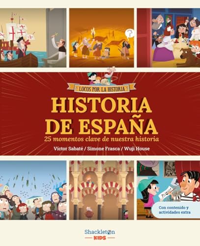 Historia de España: 25 momentos clave de nuestra historia (¡y muchísimas curiosidades!) | Libro infantil con juegos y actividades extra (Locos por la historia)