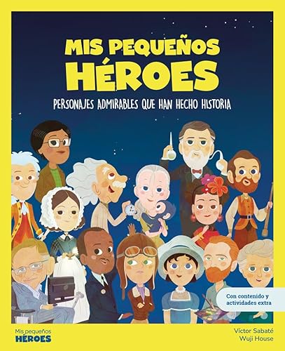 Mis pequeños héroes: Personajes admirables que han hecho historia | Con juegos y actividades extra | Libros infantiles para conocer a los grandes ... la historia y los valores que los inspiraron. Mis pequeños héroes: Personajes admirables que han hecho historia | Con juegos y actividades extra | Libros infantiles para conocer a los grandes ... la historia y los valores que los inspiraron.
