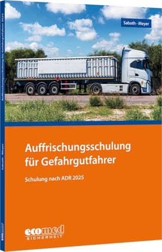 Auffrischungsschulung für Gefahrgutfahrer: Schulung nach ADR 2025 - Teilnehmerunterlagen (Broschüre) von ecomed Sicherheit
