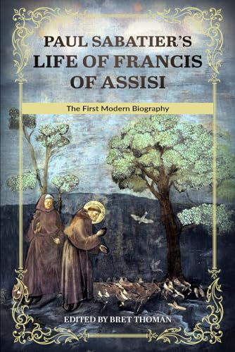 Life of Francis of Assisi: The First Modern Biography von Independently published