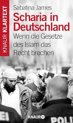 Scharia in Deutschland: Wenn die Gesetze des Islam das Recht brechen von Droemer Knaur*