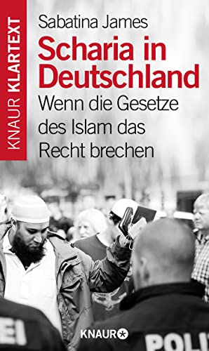 Scharia in Deutschland: Wenn die Gesetze des Islam das Recht brechen