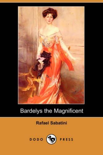 Bardelys the Magnificent Bardelys the Magnificent von Anson Street Press