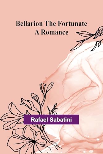 Bellarion the Fortunate: A romance Bellarion the Fortunate: A romance von Alpha Edition