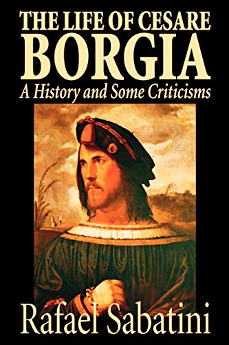 The Life of Cesare Borgia of France von Borgo Press