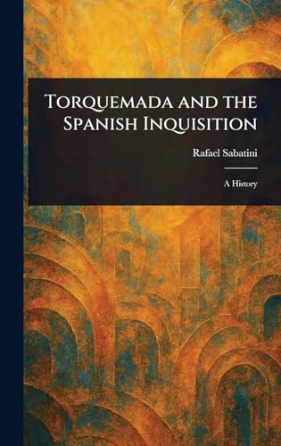 Torquemada and the Spanish Inquisition Torquemada and the Spanish Inquisition von Anson Street Press