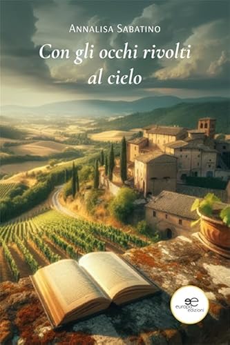Con gli occhi rivolti al cielo (Chronos. Autobiografie di cittadini) von Europa Edizioni