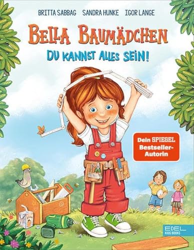 Bella Baumädchen: Du kannst alles sein!