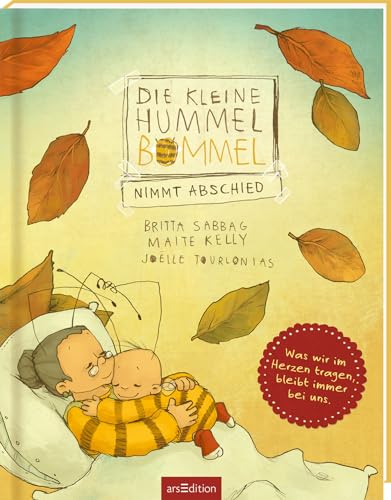 Die kleine Hummel Bommel nimmt Abschied: Kinderbuch zum Thema Trauer, Abschied und Erinnerung, Trostbuch, Hilfestellung, ab 3 Jahren