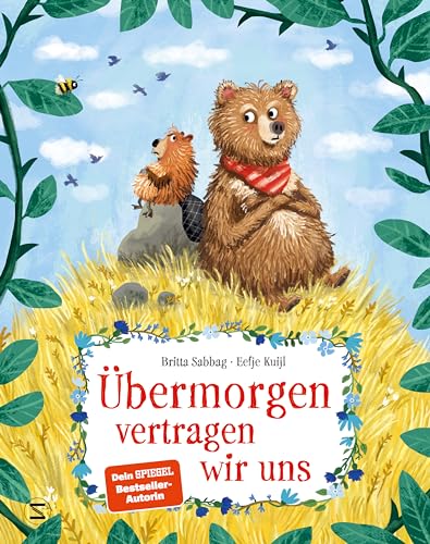 Übermorgen vertragen wir uns: Bilderbuch und achtsame Freundschaftsgeschichte über die Wichtigkeit des Entschuldigens | Ab 4 Jahren (Biber und Bär) von Schneiderbuch