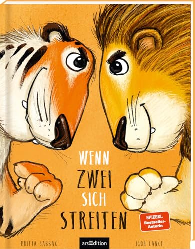 Wenn zwei sich streiten: Kinderbuch über Tiger & Löwe, ab 3 Jahren über Streiten, Selbstbewusstsein, innere Stärke, mit Kinderlied