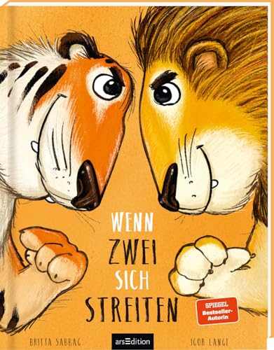 Wenn zwei sich streiten: Kinderbuch über Tiger & Löwe, ab 3 Jahren über Streiten, Selbstbewusstsein, innere Stärke, mit Kinderlied Wenn zwei sich streiten: Kinderbuch über Tiger & Löwe, ab 3 Jahren über Streiten, Selbstbewusstsein, innere Stärke, mit Kinderlied