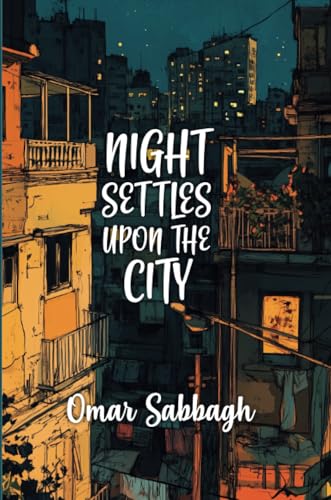 Night Settles Upon The City Night Settles Upon The City von Daraja Press