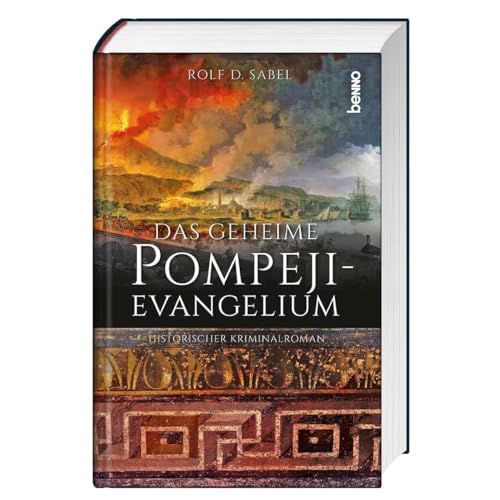 Das geheimnisvolle Pompeji-Evangelium: Historischer Kriminalroman