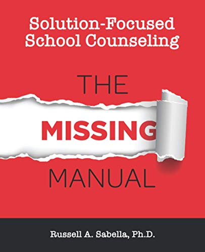 Solution-Focused School Counseling: The Missing Manual von Independently Published