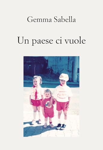 Un paese ci vuole von Passione Scrittore selfpublishing