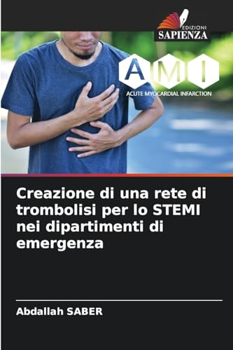 Creazione di una rete di trombolisi per lo STEMI nei dipartimenti di emergenza: DE von Edizioni Sapienza