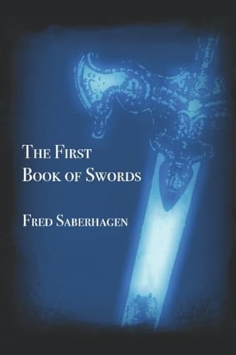 The First Book of Swords (Saberhagen's Swords Series, Band 1) von JSS Literary Productions, LLC