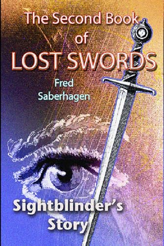 The Second Book Of Lost Swords : Sightblinder's Story (Saberhagen's Lost Swords, Band 2) von JSS Literary Productions