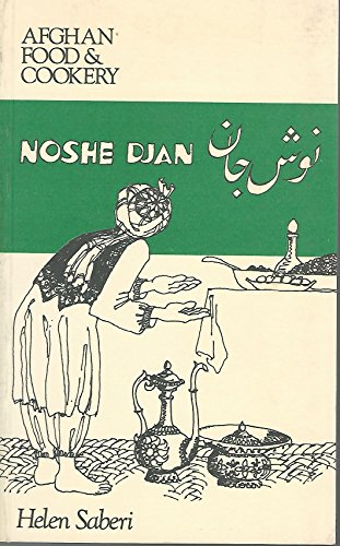 Noshe Djan: Afghan Food and Cookery
