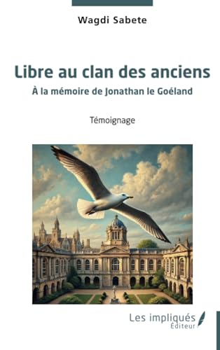 Libre au clan des anciens: À la mémoire de Jonathan le Goéland von Les Impliqués