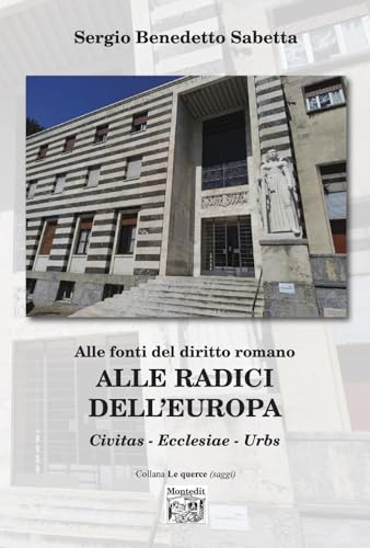 Alle radici dell'Europa (Le querce. Saggi) von Montedit