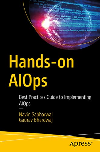 Hands-on AIOps: Best Practices Guide to Implementing AIOps von Apress