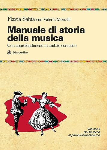 Manuale di storia della musica. Con approfondimenti in ambito coreutico. Per le Scuole superiori. Con e-book. Con espansione online (Vol. 2) (Manuali) von Audino