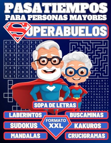 PASATIEMPOS PARA PERSONAS MAYORES: Juegos Divertidos para Mantener la Mente ACTIVA – Libro de Actividades SUPERABUELOS – Formato XXL von Independently published