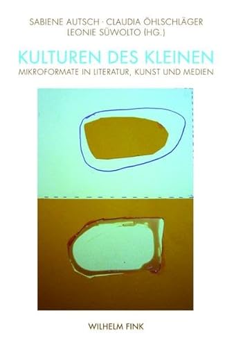 Kulturen des Kleinen. Mikroformate in Literatur, Kunst und Medien von Fink (Wilhelm)