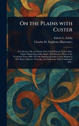 On the Plains With Custer von Anson Street Press