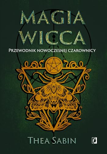 Magia Wicca Przewodnik nowoczesnej czarownicy: Religia czarownic von Wydawnictwo Kobiece