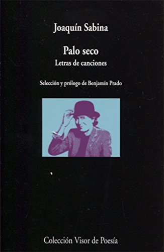 Palo seco. Letras de canciones (visor de Poesía, Band 1003) von VISOR LIBROS, S.L.