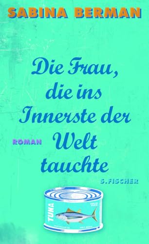 Die Frau, die ins Innerste der Welt tauchte: Roman von FISCHER, S.