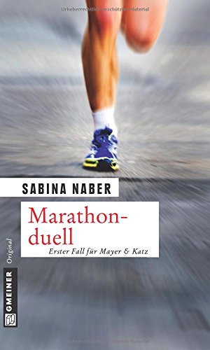 Marathonduell: Erster Fall für Mayer & Katz (Gruppeninspektoren Mayer und Katz) von Gmeiner-Verlag