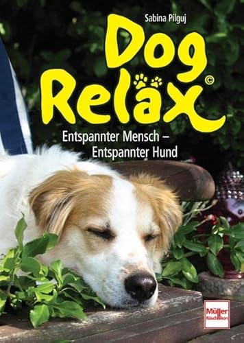 Dog Reläx: Entspannter Mensch - Entspannter Hund
