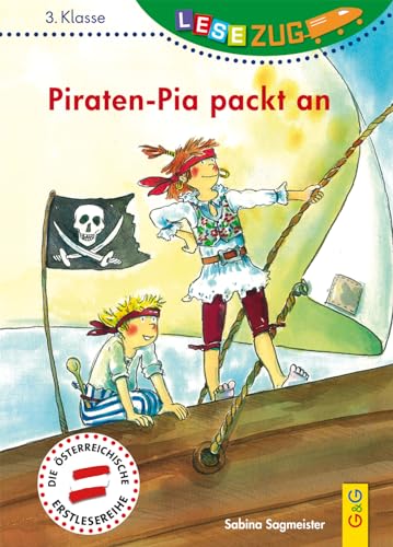LESEZUG/3. Klasse: Piraten-Pia packt an * * * Das Original: die beliebteste Reihe für den Leseerfolg – Mit kindgerechter Druckschrift Lesespaß für Kinder ab 8 Jahren von G & G Kinder- u. Jugendbuch