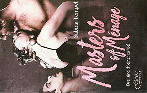 Masters of Ménage: Drei sind (k)einer zu viel von Plaisir d'Amour Verlag