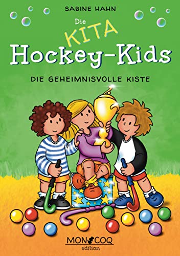 Die KITA Hockey-Kids: Die geheimnisvolle Kiste von MON COQ edition e.K.