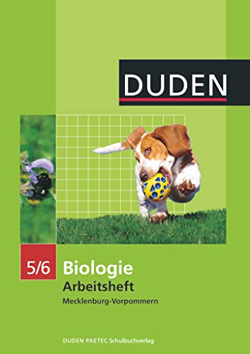 Duden Biologie - Sekundarstufe I - Mecklenburg-Vorpommern und Thüringen - 5./6. Schuljahr: Arbeitsheft - Mecklenburg-Vorpommern Duden Biologie - Sekundarstufe I - Mecklenburg-Vorpommern und Thüringen - 5./6. Schuljahr: Arbeitsheft - Mecklenburg-Vorpommern