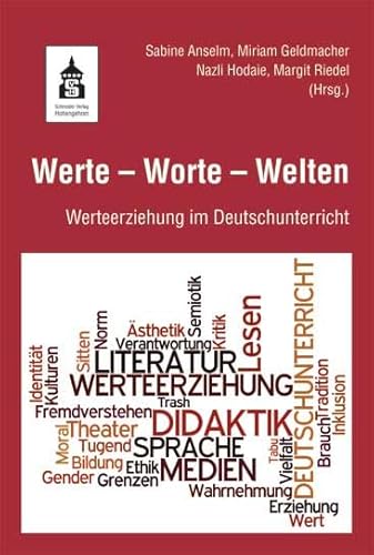 Werte - Worte - Welten: Werteerziehung im Deutschunterricht von Schneider Verlag Hohengehren