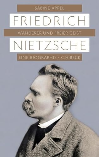 Friedrich Nietzsche: Wanderer und freier Geist Friedrich Nietzsche: Wanderer und freier Geist